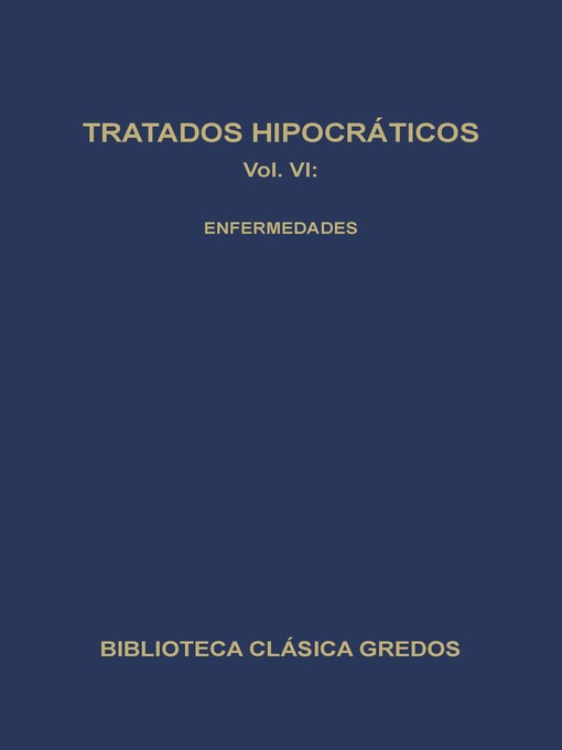 Title details for Tratados hipocráticos VI. Enfermedades. by Varios autores - Available